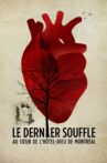Le dernier souffle, au cœur de l'Hôtel-Dieu de Montréal Movie Streaming Online