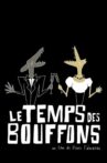 Le temps des bouffons Movie Streaming Online