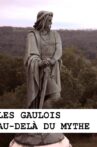 Les Gaulois au-delà du mythe Movie Streaming Online