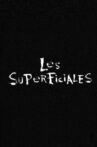 Les Superficiales Movie Streaming Online