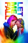 Let Me Fall Movie Streaming Online