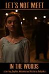 Let's Not Meet in the Woods Movie Streaming Online