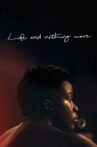Life and Nothing More Movie Streaming Online