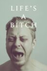 Life's a Bitch Movie Streaming Online