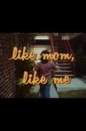 Like Mom, Like Me Movie Streaming Online