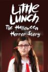 Little Lunch: The Halloween Horror Story Movie Streaming Online