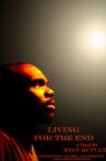 Living for the End Movie Streaming Online