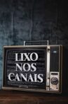 Lixo nos Canais Movie Streaming Online
