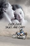 Liza, Liza, Skies Are Grey Movie Streaming Online