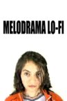 Lo-fi Melodrama Movie Streaming Online