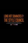Long Hot Summers: The Story of The Style Council Movie Streaming Online