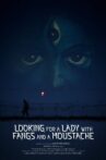 Looking for A Lady with Fangs and A Moustache Movie Streaming Online