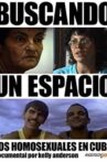 Looking for a Space: Lesbians & Gay Men in Cuba Movie Streaming Online