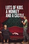 Lots of Kids, a Monkey and a Castle Movie Streaming Online