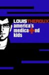 Louis Theroux: America's Medicated Kids Movie Streaming Online