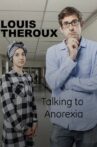 Louis Theroux: Talking to Anorexia Movie Streaming Online