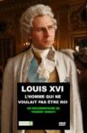 Louis XVI, l'homme qui ne voulait pas être roi Movie Streaming Online