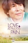 Love as Much as Pain Movie Streaming Online