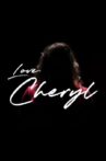 Love, Cheryl Movie Streaming Online