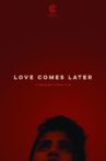 Love Comes Later Movie Streaming Online