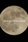 Lunar Synth Hits Movie Streaming Online