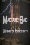 Mad and Bad: 60 Years of Science on TV Movie Streaming Online