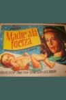 Madre a la fuerza Movie Streaming Online