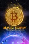 Magic Money: The Bitcoin Revolution Movie Streaming Online