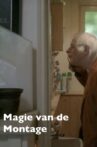 Magie van de Montage Movie Streaming Online