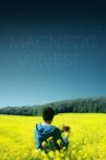 Magnetic Harvest Movie Streaming Online