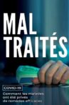 MAL TRAITÉS - Covid-19 : Comment les malades ont été privés de remèdes efficaces Movie Streaming Online
