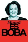 Mamá es boba Movie Streaming Online