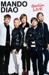 Mando Diao : Berlin Live Movie Streaming Online