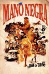 Mano Negra - Out Of Time: ¡Pura Vida! Movie Streaming Online