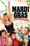 Mardi Gras : Spring Break Movie Streaming Online