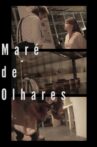 Maré de Olhares Movie Streaming Online