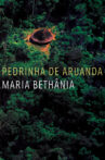 Maria Bethânia: Pedrinha de Aruanda Movie Streaming Online