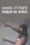 Maria Esther: Danças Na África Movie Streaming Online