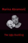 Marina Abramovic: The Ugly Duckling Movie Streaming Online