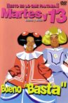 Martes y 13: Bueno Basta Movie Streaming Online