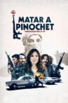Matar a Pinochet Movie Streaming Online