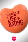 Matters of Life & Dating Movie Streaming Online