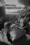 MEGA64 CHRISTMASCAST The Official Documentary Movie Streaming Online