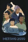 MEKONG 2030 Movie Streaming Online