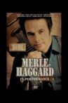 Merle Haggard: In Performance Movie Streaming Online