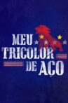 Meu Tricolor de Aço Movie Streaming Online