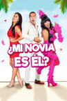 ¿Mi Novia es Él? Movie Streaming Online