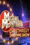 Michael McIntyre's Very Christmassy Christmas Show Movie Streaming Online