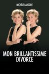 Michèle Laroque : Mon brillantissime divorce Movie Streaming Online