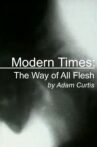 Modern Times: The Way of All Flesh Movie Streaming Online